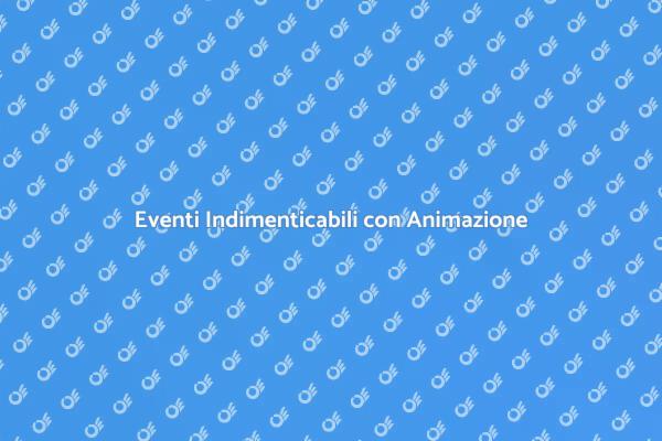 Rendi il Tuo Evento Unico con Animazione