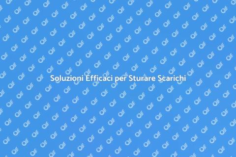 Sturare Scarico: Attività Idraulica Efficace