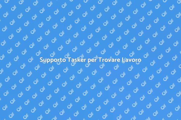 Lavoro: il Ruolo del Tasker