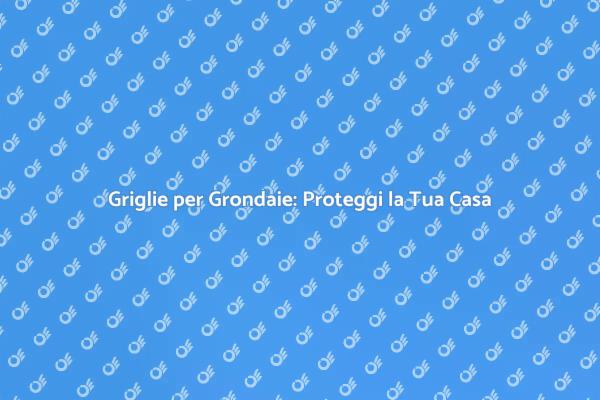 Grondaie: Prevenzione Intasamenti Efficace