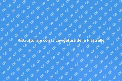 Levigare le Piastrelle per Ristrutturare