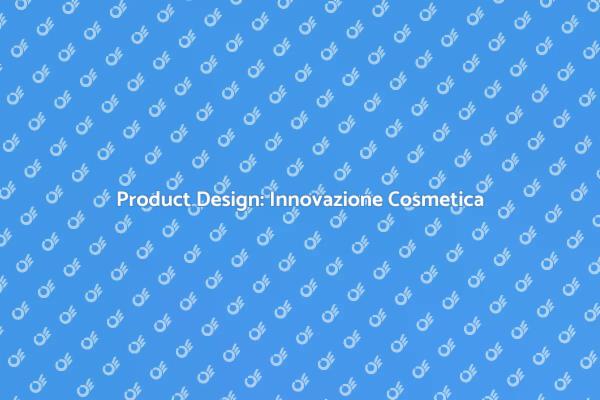 Cosmetica: Design e Strategia