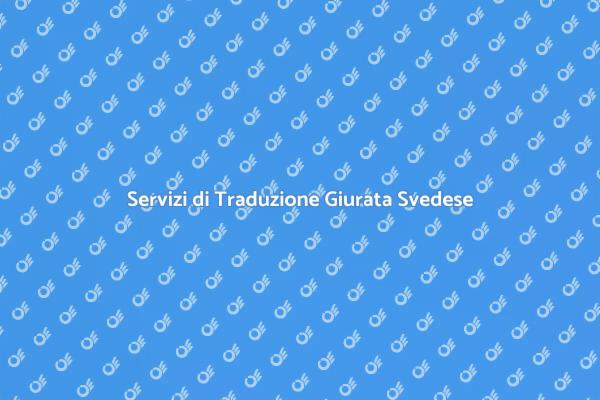 Importanza della Traduzione Giurata Svedese