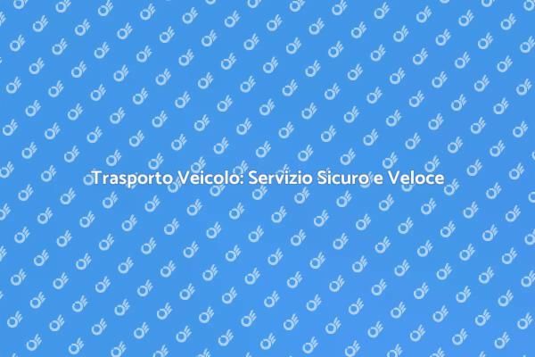 Trasporta la Tua Auto con Sicurezza