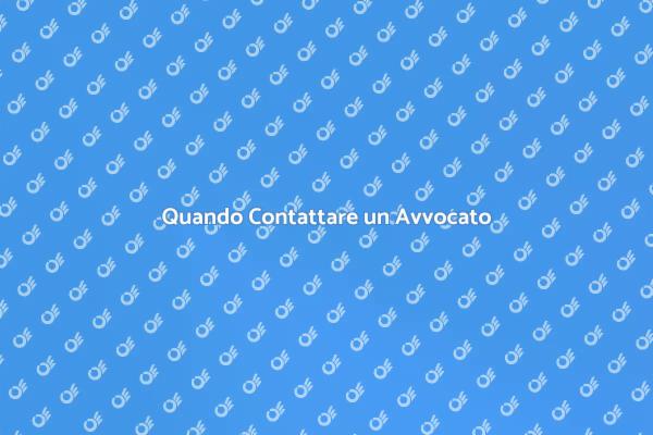 Quando è Essenziale Chiamare un Avvocato