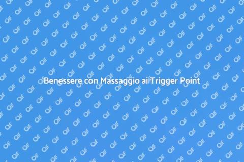 Massaggio Focalizzato sui Trigger Point