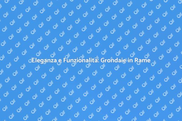 Installazione Elegante di Grondaie in Rame