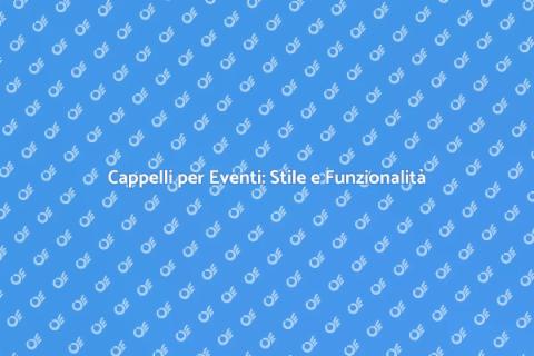 Cappelli Promozionali per Eventi Unici