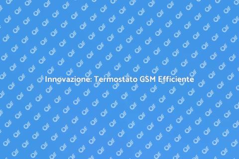 Termostato GSM: Comfort Intelligente