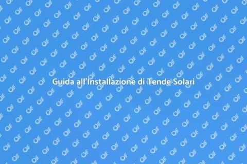 Tende Solari: Installazione Facile