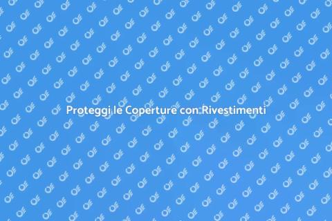 Rivestimenti Protettivi per Coperture