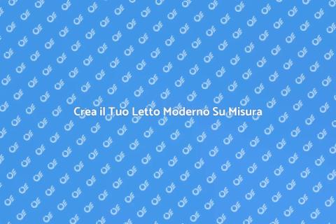 Letto Su Misura: Stile Moderno