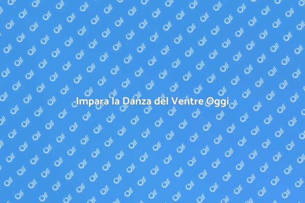 Immergiti nella Danza del Ventre