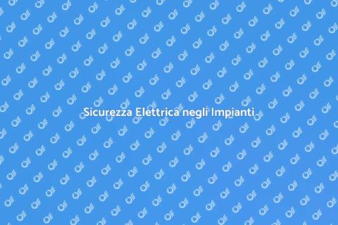 Messa in Sicurezza Impianti Elettrici