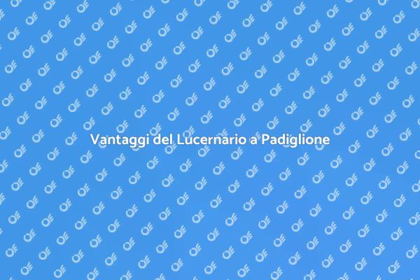 Illumina con il Lucernario a Padiglione