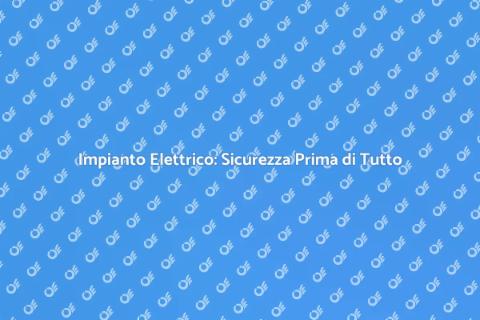 Sicurezza Impianto Elettrico Domestico