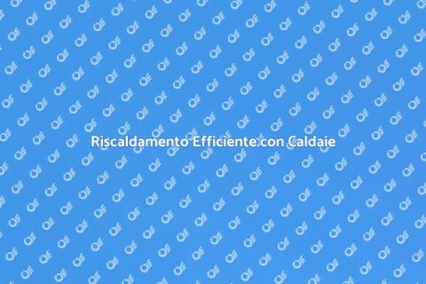 Caldaia a Basamento: Comfort e Risparmio