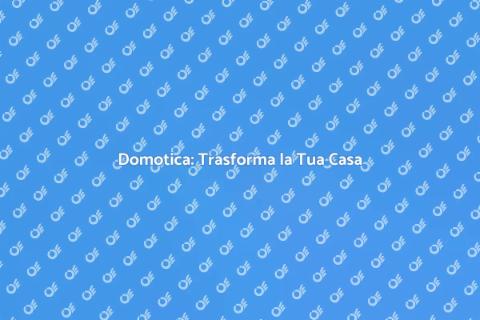 Impianto Domotico: Controllo Remoto