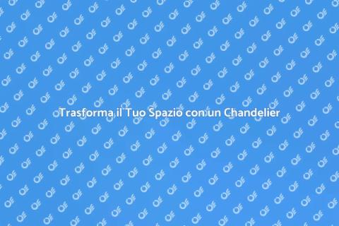 Chandelier in Ferro: Illumina il Tuo Spazio