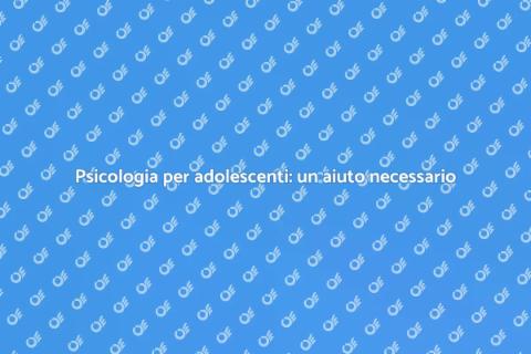 Psicologo per adolescenti: supporto essenziale