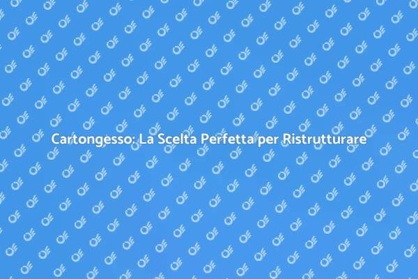 Ristrutturazioni con Muro in Cartongesso