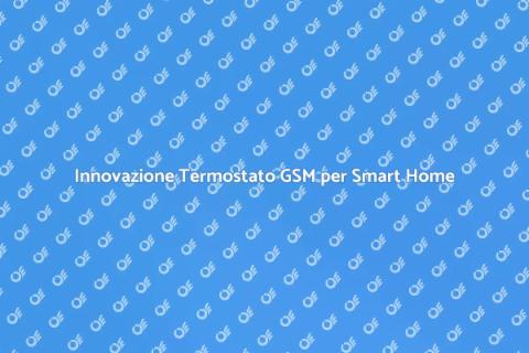 Termostato GSM per Comfort Termico