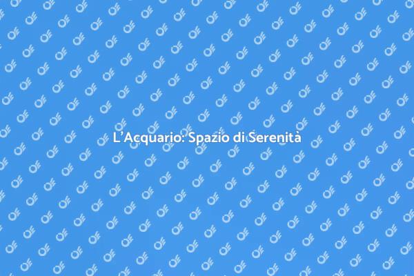 Acquario: Il Tuo Rifugio di Serenità