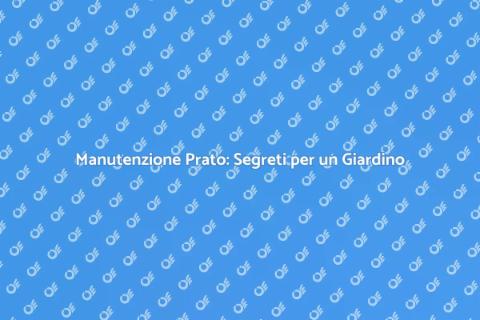 Cura del Prato: Giardino Verdeggiante