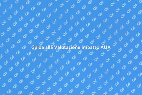 Valutazione Impatto AUA: Guida Essenziale