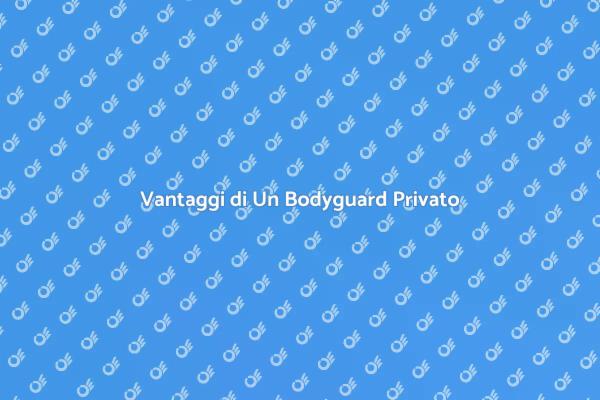 Sicurezza Personale con Bodyguard Privato