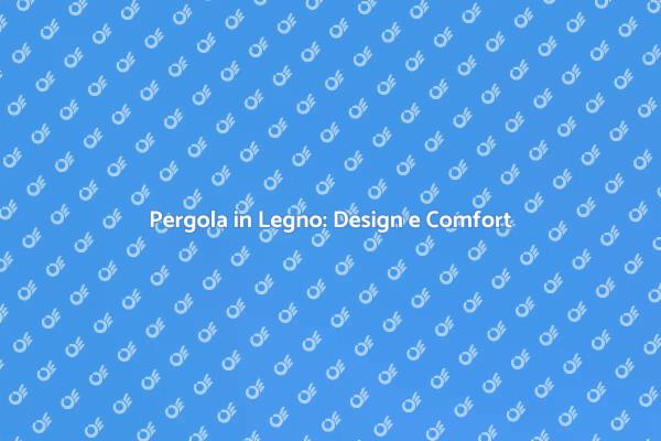 Creare Relax con una Pergola in Legno