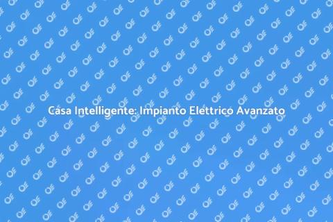 Impianto Elettrico di Ultima Generazione