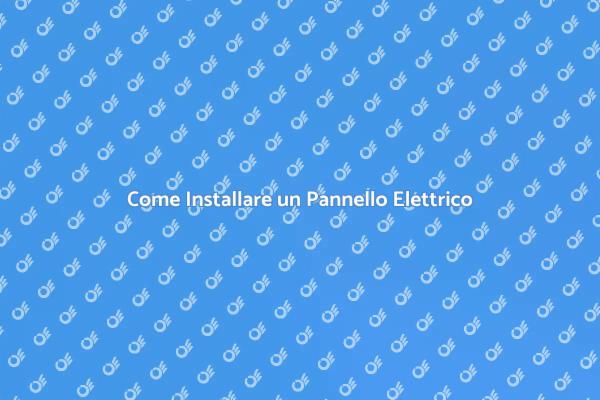 Installazione Sicura di Pannelli Elettrici
