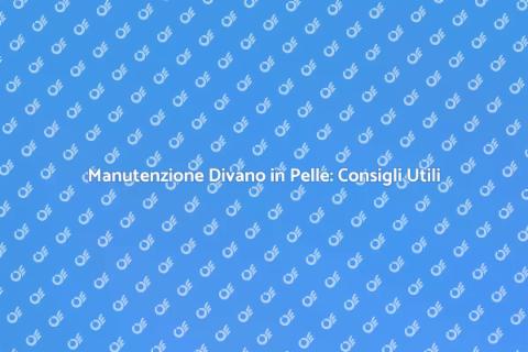 Pulire Divano in Pelle: Guida Essenziale