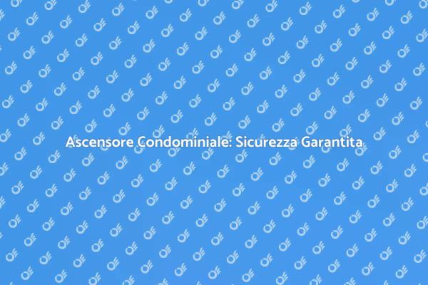 Ascensore Sicuro: Normative e Comfort