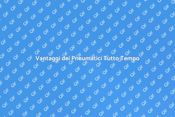 Pneumatici Tutto Tempo: La Scelta Sicura