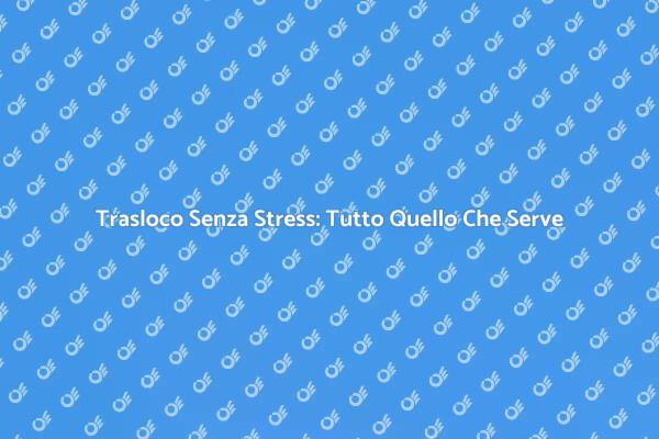 Guida al Trasloco Intercontinentale Facile