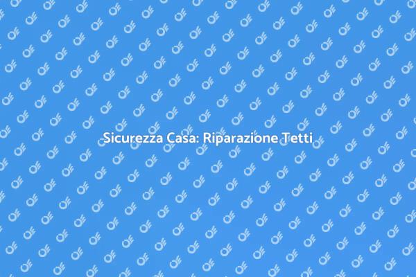 La Manutenzione dei Tetti è Fondamentale