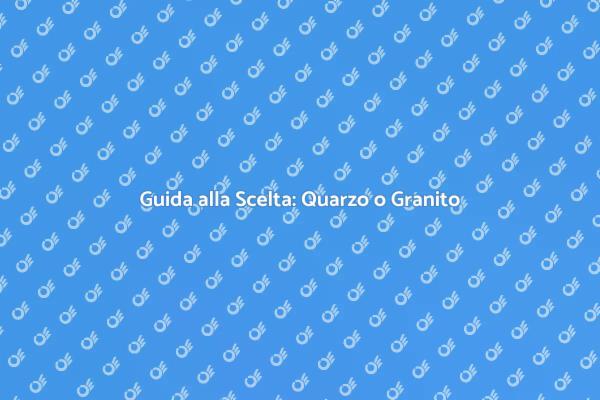 Quarzo vs Granito: Quale Scegliere?