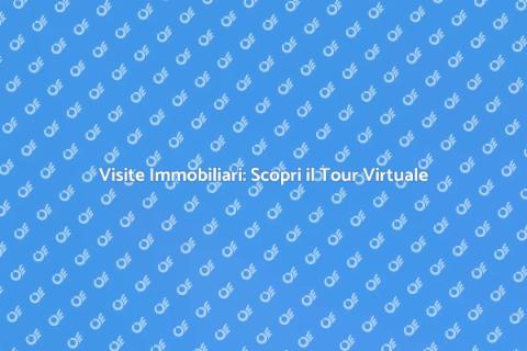 Tour Virtuale: Rivoluzione Immobiliare