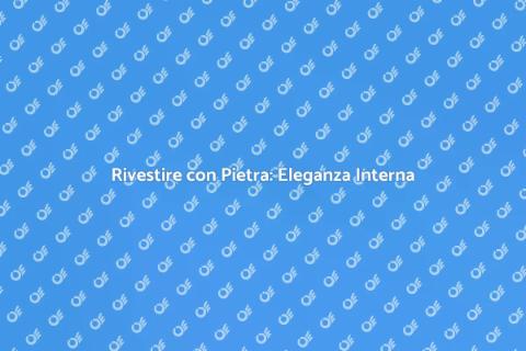 Rivestimento in Pietra per Interni