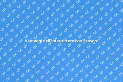 Installare un Interruttore con Sensore