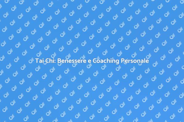 Tai Chi: Un Viaggio nel Benessere