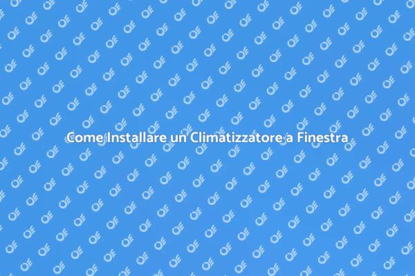 Installazione di Climatizzatori a Finestra