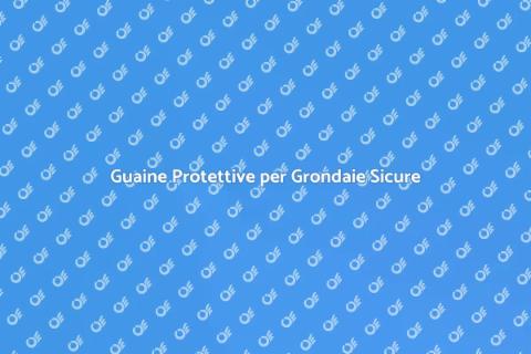Prevenire Rotture Grondaie con Guaine