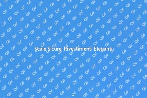 Rivestire le Scale: Eleganza e Sicurezza