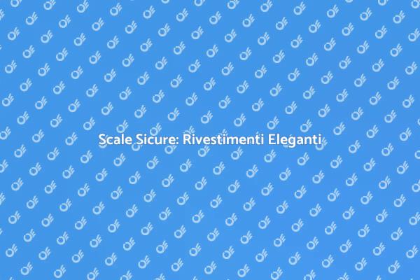 Scale: Eleganza e Sicurezza per Casa