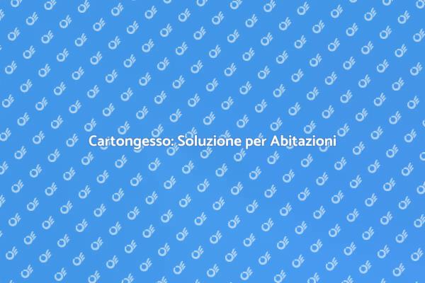 Ottimizza gli Spazi con il Cartongesso