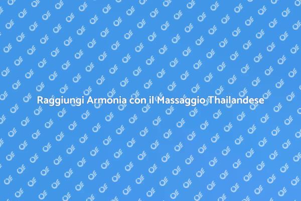 Migliora la Postura con il Massaggio Thailandese