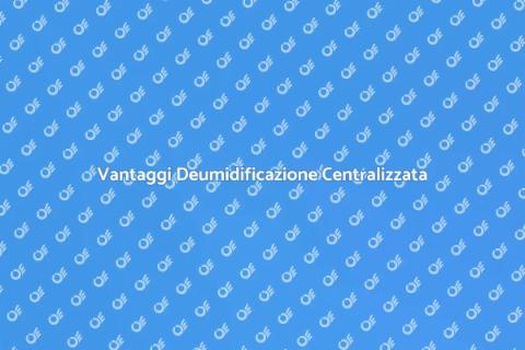 Impianto di Deumidificazione Vantaggi